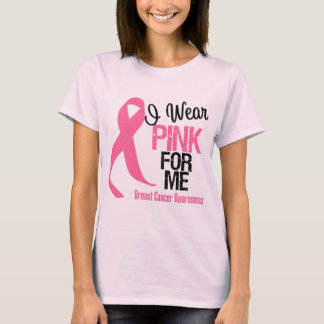 I Wear Pink For Me T-Shirt
