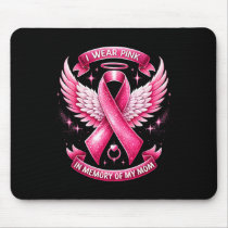 I Wear Pink For Memory Of My Mom Breast Cancer Fam Mouse Pad