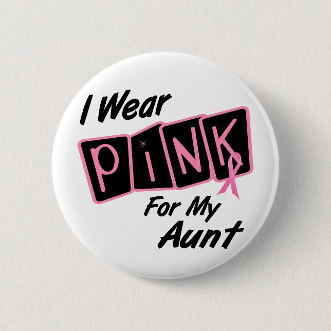 I Wear Pink For My Aunt 8 BREAST CANCER T-Shirts Button (Front)
