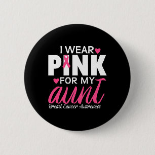 I Wear Pink For My Aunt Breast Cancer Awareness 1 Button
