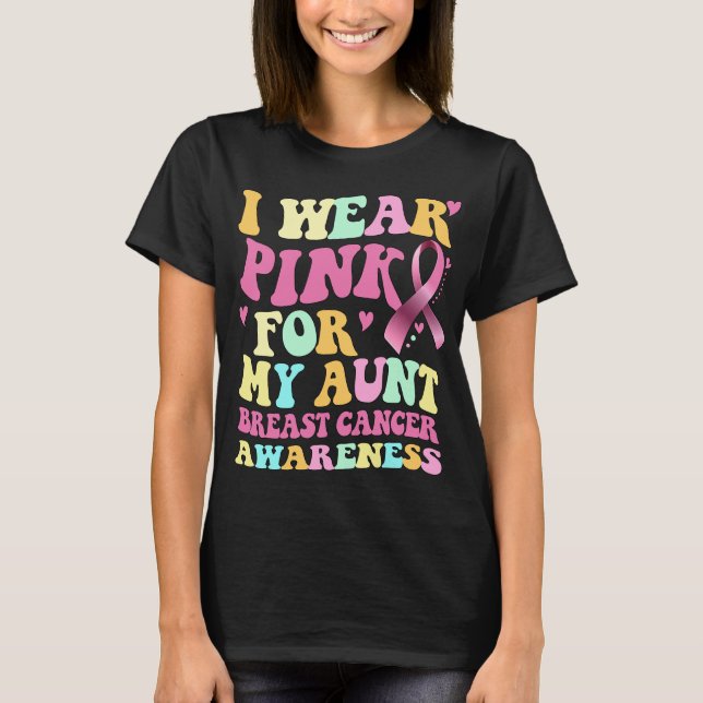 I Wear Pink For My Aunt Breast Cancer Awareness  T-Shirt (Front)