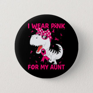 I Wear Pink For My Aunt Breast Cancer Warrior Button
