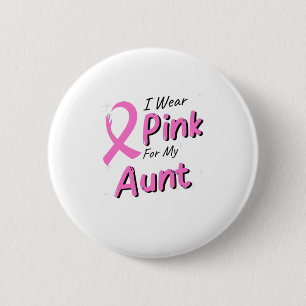 I Wear Pink For My Aunt Button