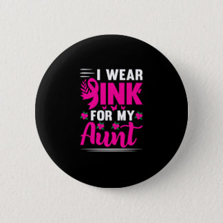 I wear Pink for my Aunt Button