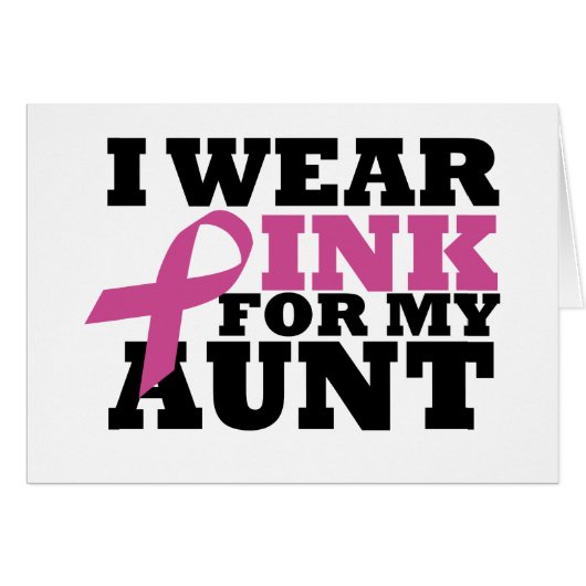 I wear pink for my Aunt Card (Front Horizontal)
