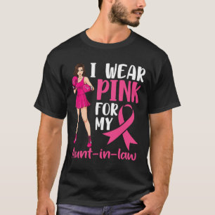 I Wear Pink For My Aunt In Law Breast Cancer Suppo T-Shirt