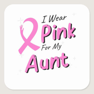 I Wear Pink For My Aunt Square Sticker