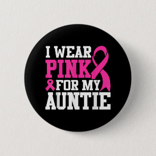 I Wear Pink For My Auntie Breast Cancer Awareness Button