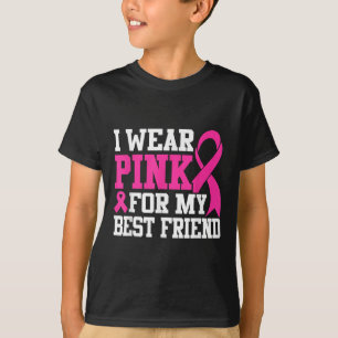 I Wear Pink For My Best Friend Breast Cancer Aware T-Shirt