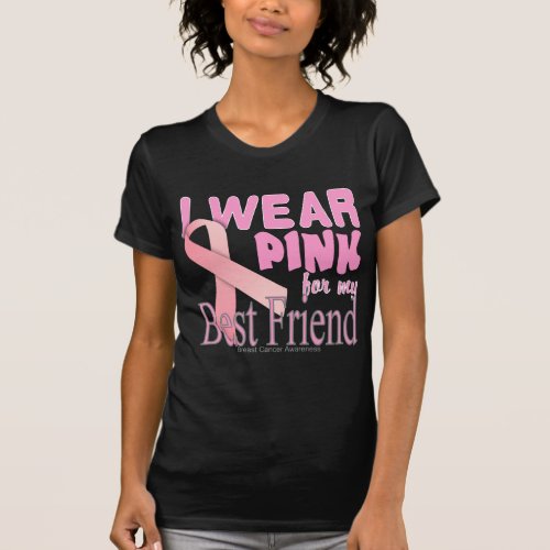 I wear Pink for My Best Friend Breast Cancer Aware T_Shirt