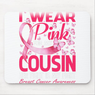 I Wear Pink For My Cousin Breast Cancer Awareness Mouse Pad