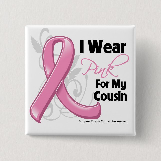 I Wear Pink For My Cousin - Breast Cancer Button (Front)