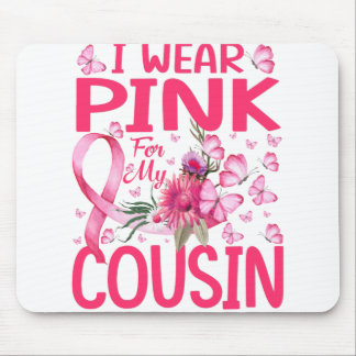 I Wear Pink For My Cousin Butterfly Breast Cancer Mouse Pad