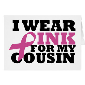 I Wear Pink for my Cousin Card