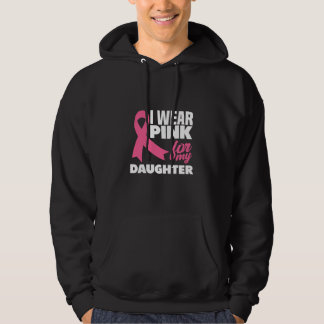 I Wear Pink For My Daughter Breast Cancer Awarenes Hoodie