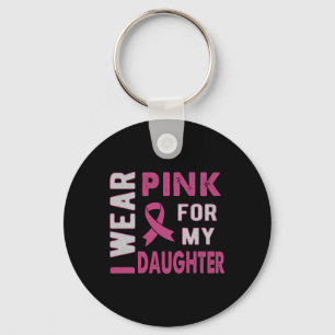 I Wear Pink For My Daughter Breast Cancer Awarenes Keychain