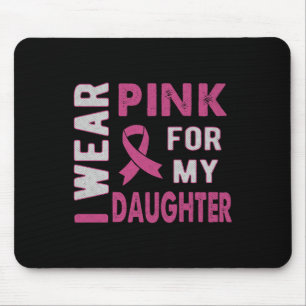 I Wear Pink For My Daughter Breast Cancer Awarenes Mouse Pad