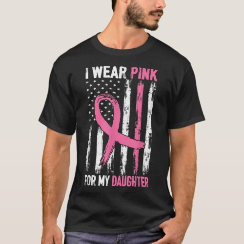 I Wear Pink For My Daughter Breast Cancer Awarenes T_Shirt