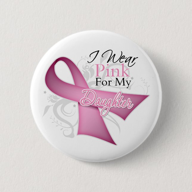 I Wear Pink For My Daughter Breast Cancer Pinback Button (Front)