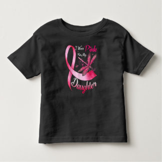 I Wear Pink For My Daughter Dragonfly Breast Cance Toddler T-shirt