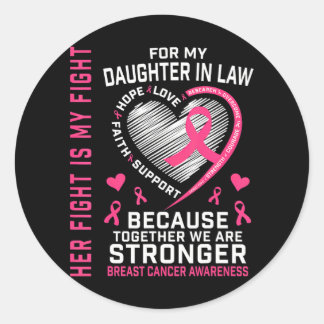 I Wear Pink For My Daughter In Law Breast Cancer Classic Round Sticker