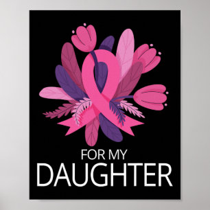 I Wear Pink For My Daughter Pink Ribbon Breast Can Poster