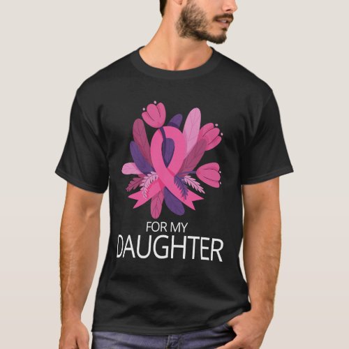 I Wear Pink For My Daughter Pink Ribbon Breast Can T_Shirt