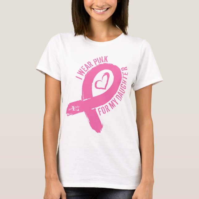 I Wear Pink For My Daughter T-Shirt (Front)