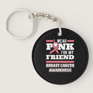 I Wear Pink For My Friend Keychain