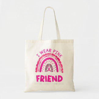 I Wear Pink For My Friend Rainbow Breast Cancer Aw Tote Bag