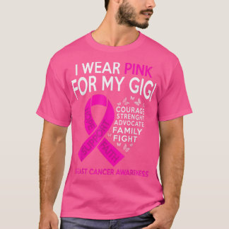 I Wear Pink For My Gigi Breast Cancer Awareness  T-Shirt