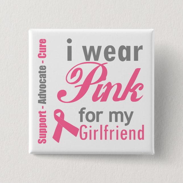 I Wear Pink For My Girlfriend Pinback Button (Front)
