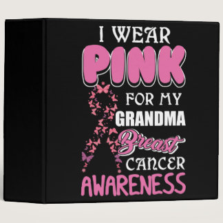I Wear Pink For My Grandma Breast Cancer Awareness 3 Ring Binder
