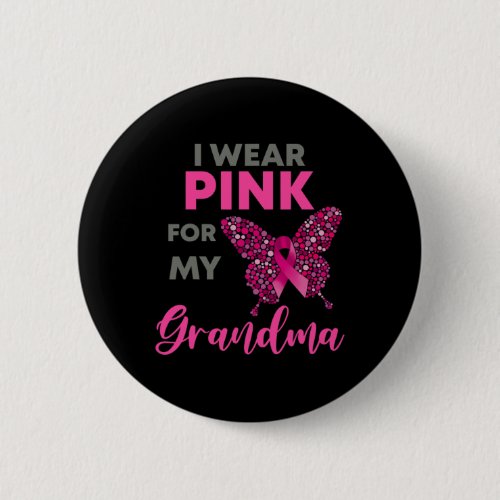 I Wear Pink For My Grandma Breast Cancer Awareness Button