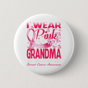 I Wear Pink For My Grandma Breast Cancer Awareness Button