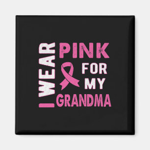 I Wear Pink for My Grandma Breast Cancer Awareness Magnet