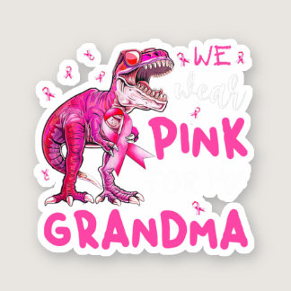 I Wear Pink For My Grandma Breast Cancer Awareness Sticker