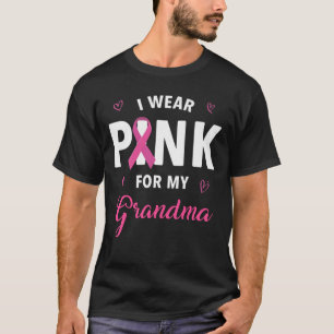 I Wear Pink For My Grandma Breast Cancer Awareness T-Shirt