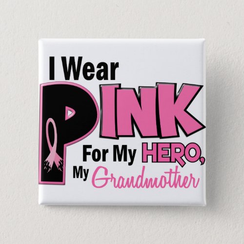 I Wear Pink For My Grandmother 19 BREAST CANCER Button