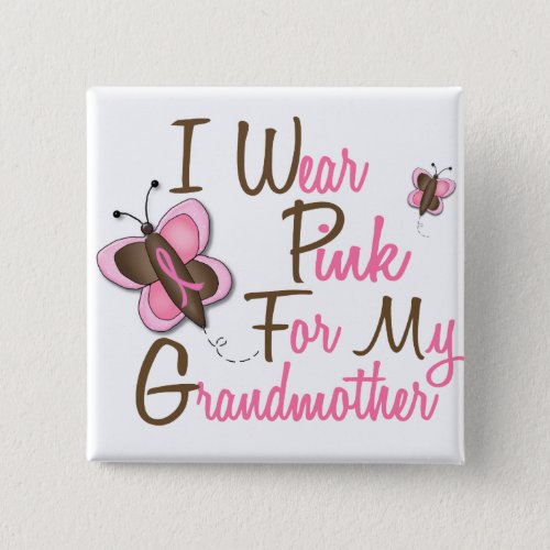 I Wear Pink For My Grandmother 22 BREAST CANCER Pinback Button