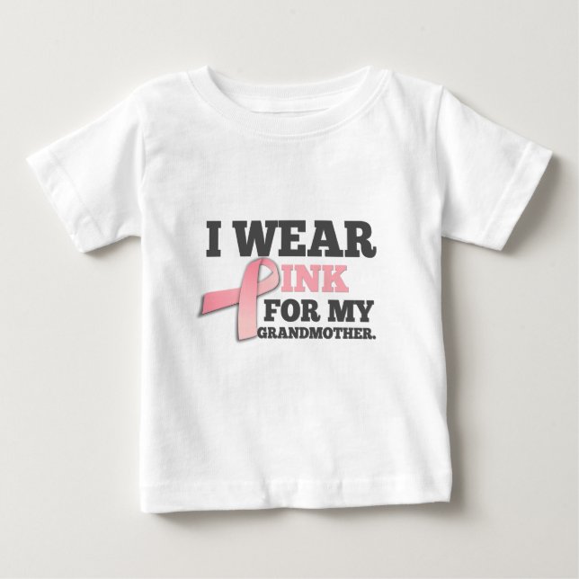 I WEAR PINK FOR MY GRANDMOTHER Breast Cancer Baby T-Shirt (Front)