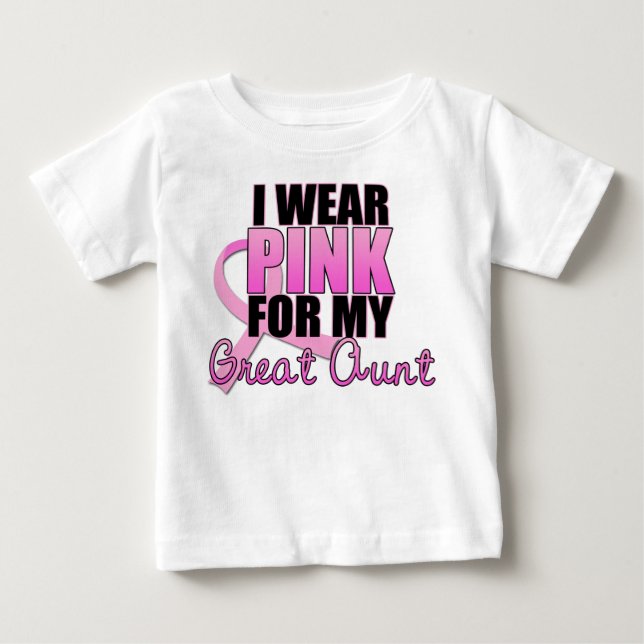 I Wear Pink for My Great Aunt - Breast Cancer Baby T-Shirt (Front)