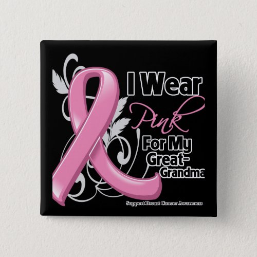 I Wear Pink For My Great_Grandma _ Breast Cancer Pinback Button