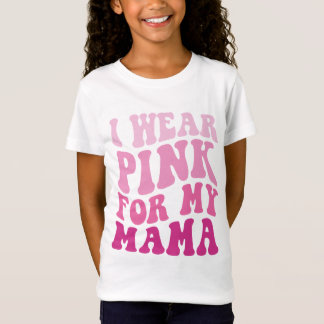 I Wear Pink for my Mama Groovy Breast Cancer Women T-Shirt