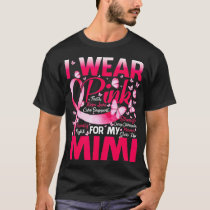 I Wear Pink For My Mimi Breast Cancer Awareness Bu T-Shirt