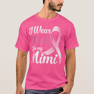 I Wear Pink For My Mimi Breast Cancer Awareness T-Shirt