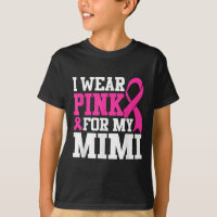 I Wear Pink For My Mimi Breast Cancer Awareness