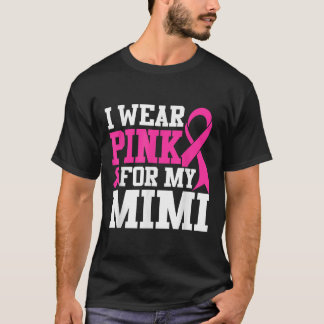 I Wear Pink For My Mimi Breast Cancer Awareness  T-Shirt