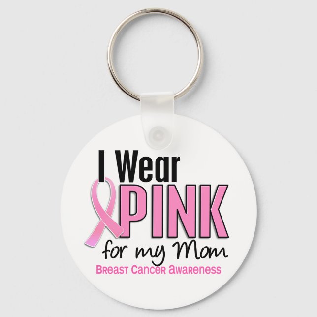 I Wear Pink For My Mom 10 Breast Cancer Keychain (Front)