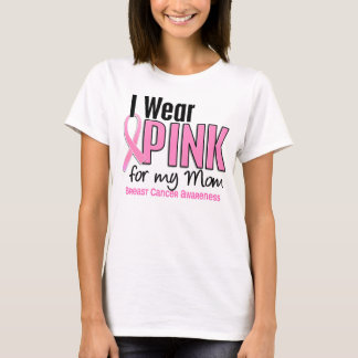 I Wear Pink For My Mom 10 Breast Cancer T-Shirt
